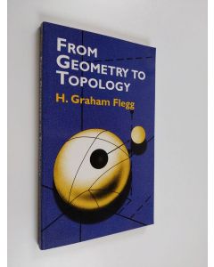 Kirjailijan Graham Flegg käytetty kirja From Geometry to Topology