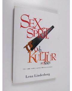 Kirjailijan Lena Linderborg käytetty kirja Sex, sprit och kulturfonden : en road movie genom Svenskfinland