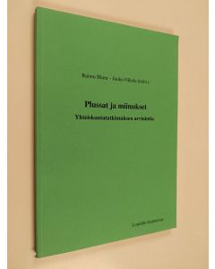 Kirjailijan Raimo Blom & Jouko Nikula käytetty kirja Plussat ja miinukset : yhteiskuntatutkimuksen arviointia