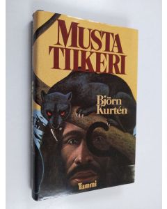 Kirjailijan Björn Kurten käytetty kirja Musta tiikeri