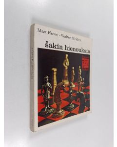 Kirjailijan Walter Meiden & Max Euwe käytetty kirja Sakin hienouksia