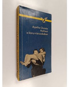 Kirjailijan Agatha Christie & Éva Palócz käytetty kirja Holttest a könyvtárszobában