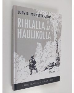 Kirjailijan Ludvig Munsterhjelm käytetty kirja Rihlalla ja haulikolla