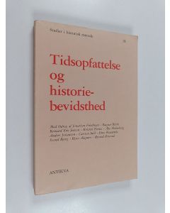 käytetty kirja Tidsopfattelse og historiebevidsthed : oplæg fra den 18. Nordiske fagkonference i historisk metodelære i Ølken 26.-29. august 1983