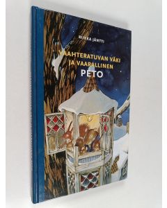 Kirjailijan Riikka Jäntti käytetty kirja Vaahteratuvan väki ja vaarallinen peto