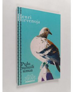 Kirjailijan Henri Hirvenoja käytetty kirja Pulu huhuili sinua