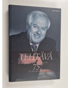 käytetty kirja Tehtävä : juhlakirja Heikki Talvitien täyttäessä 75 vuotta 5.9.2014
