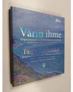 Tekijän Joanna Kurth  käytetty kirja Värin ihme : impressionisteja ja postimpressionisteja : teoksia Wallraf-Richartz-museon/Corboud-säätiön kokoelmista