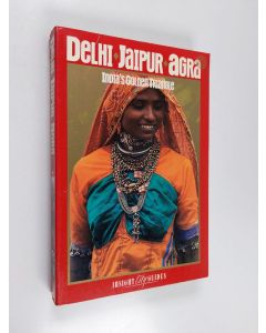 Kirjailijan Hans Hoefer & Geoffrey Eu ym. käytetty kirja Delhi, Agra, Jaipur - India's Golden Triangle