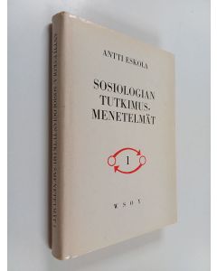 Kirjailijan Antti Eskola käytetty kirja Sosiologian tutkimusmenetelmät 1