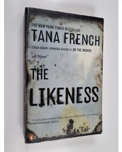 Kirjailijan Tana French käytetty kirja The Likeness - A Novel