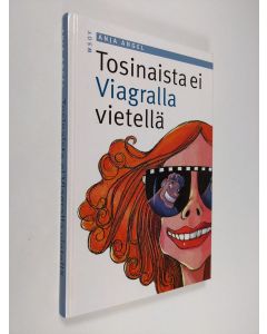 Kirjailijan Anja Angel käytetty kirja Tosinaista ei Viagralla vietellä ()