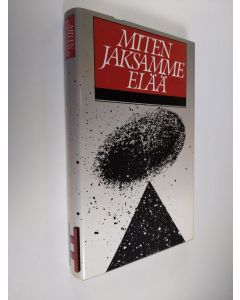 Kirjailijan Otto Friedrich Bollnow käytetty kirja Miten jaksamme elää (ERINOMAINEN)