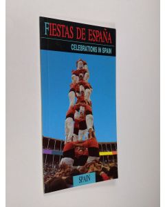 Kirjailijan Angeles Sanchez käytetty kirja Fiestas de España = Celebrations in Spain