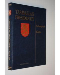 Tekijän Raimo Väyrynen  käytetty kirja Tasavallan presidentit ; Murrosten ja kasvun vuodet 1931-1940 : Svinhufvud, Kallio