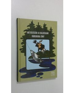 Kirjailijan Sulo Tiainen käytetty kirja Metsästäjän ja kalastajan vuosikirja 2007