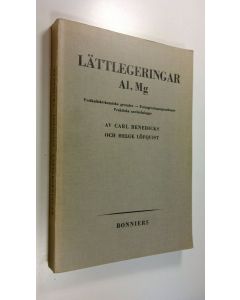 Kirjailijan Carl Ym. Benedicks käytetty kirja Lättlegeringar Al, Mg : Fysikaliskt-kemiska grunder - Formgivningsegenskaper Praktiska användningar