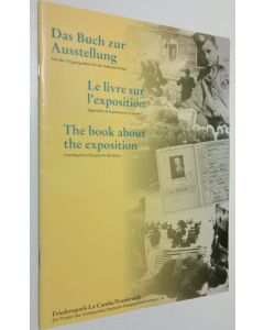 käytetty teos Das buch zur Ausstellung = Le livre sur l'exposition = The book about the exposition