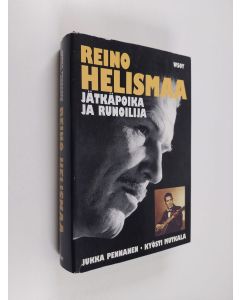 Kirjailijan Jukka Pennanen käytetty kirja Reino Helismaa : jätkäpoika ja runoilija