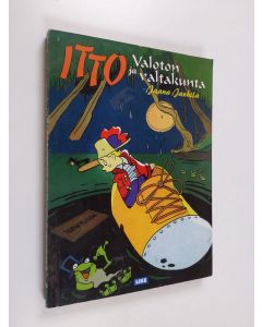 Kirjailijan Jaana Janhila käytetty kirja Itto ja valoton valtakunta