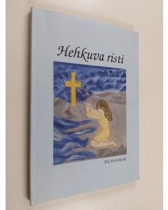 Kirjailijan Alli Pollarikoski käytetty kirja Hehkuva risti