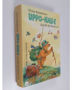 Kirjailijan Elina Karjalainen käytetty kirja Uppo-Nalle : suuri seikkailija