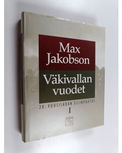 Kirjailijan Max Jakobson käytetty kirja 20. vuosisadan tilinpäätös : Väkivallan vuodet