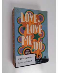 Kirjailijan Mark Haysom käytetty kirja Love, love me do