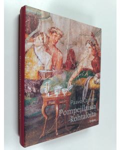 Kirjailijan Paavo Castren käytetty kirja Pompejilaisia kohtaloita