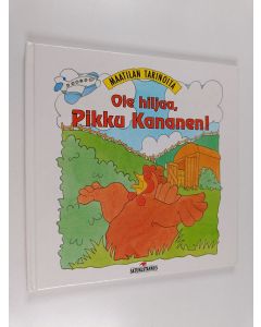 Kirjailijan Moira Butterfield käytetty kirja Ole hiljaa, Pikku Kananen!