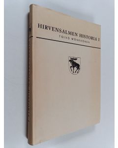 Kirjailijan Toivo Mönkkönen käytetty kirja Hirvensalmen historia 1