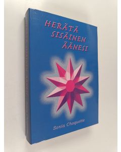 Kirjailijan Sonia Choquette käytetty kirja Herätä sisäinen äänesi