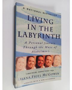 Kirjailijan Diana Friel McGowin käytetty kirja Living in the Labyrinth - A Personal Journey Through the Maze of Alzheimer's