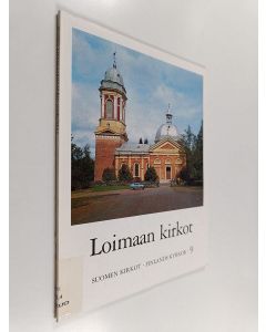 käytetty kirja Suomen kirkot 9 = Finlands kyrkor :  Loimaan kirkot : Turun arkkihiippakunta 7 : Loimaan rovastikunta I