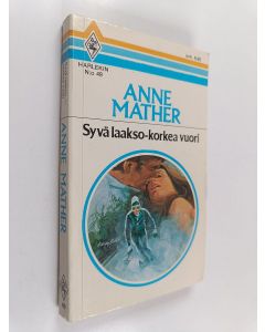 Kirjailijan Anne Mather käytetty kirja Syvä laakso - korkea vuori