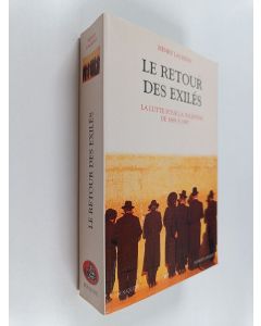 Kirjailijan Henry Laurens käytetty kirja Le retour des exilés - la lutte pour la Palestine de 1869 à 1997