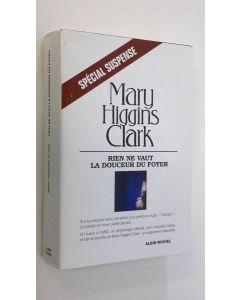 Kirjailijan Mary Higgins Clark käytetty kirja Rien ne vaut la douceur du foyer