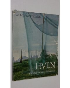 Kirjailijan Alice Lyttkens käytetty kirja Hven : en bok om ön i Öresund