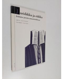 Kirjailijan Ahti Laitinen käytetty kirja Juridiikka ja etiikka : johdatus juristin ammattietiikkaan