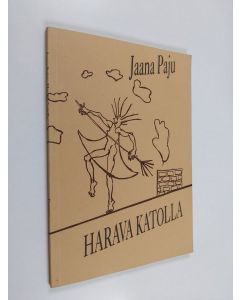 Kirjailijan Jaana Paju käytetty kirja Harava katolla