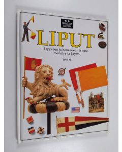 Kirjailijan William Crampton käytetty kirja Liput : Lippujen ja baneerien historia, merkitys ja käyttö