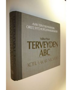 käytetty kirja Terveyden ABC : kotilääkäri neuvoo