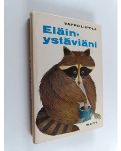 Kirjailijan Vappu Liipola käytetty kirja Eläinystäviäni