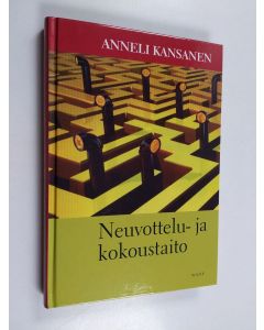 Kirjailijan Anneli Kansanen käytetty kirja Neuvottelu- ja kokoustaito