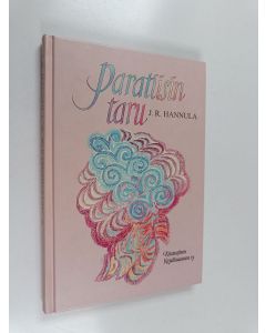 Kirjailijan J. R. Hannula käytetty kirja Paratiisin taru