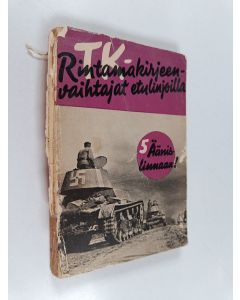 käytetty kirja Äänislinnaan! : TK-rintamakirjeenvaihtajat etulinjoilla 5
