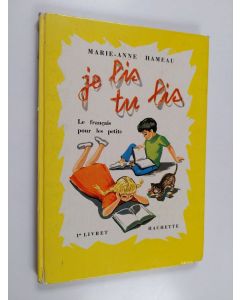 Kirjailijan Marie-Anne Hameau käytetty kirja Je lis, tu lis ... - le français pour les petits; méthode de lecture et de langage