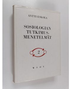 Kirjailijan Antti Eskola käytetty kirja Sosiologian tutkimusmenetelmät 2
