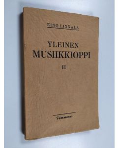 Kirjailijan Eino Linnala käytetty kirja Yleinen musiikkioppi 2