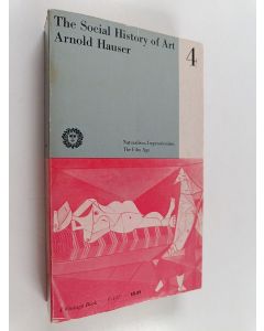Kirjailijan Arnold Hauser käytetty kirja The Social History of Art Volume 4 : Rococo, classicism, romanticism